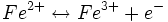 Feˆ{2+} \leftrightarrow Feˆ{3+} + eˆ{-}